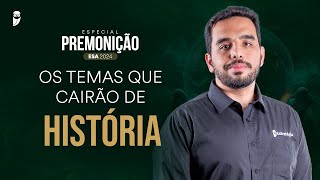 Especial Premonição ESA 2024  os temas que cairão de História  Prof Marco Túlio [upl. by Reddin]