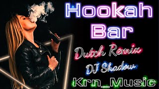 Hookah Baar  Akshay Kumar  Dutch Remix  Dancing Club Mix  Hookah Bar Club Mix Song  Dj Remix [upl. by Leumek]