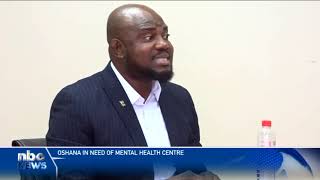 Oshana in need of mental health centre  nbc [upl. by Clarhe]