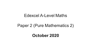 EdExcel ALevel Maths October 2020 Paper 2 Pure Mathematics 2 [upl. by Gosser]