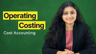 Operating Costing  One Shot  Methods of Costing  Cost Accounting  Palak Sharma [upl. by Stewardson]