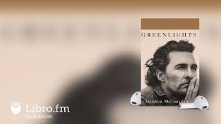 Greenlights by Matthew McConaughey Audiobook Excerpt [upl. by Shelton]