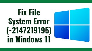 Fix File System Error 2147219195 in Windows 11 [upl. by Desdemona37]