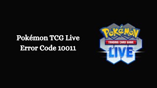 How To Resolve Pokémon TCG Live Error Code 10011 [upl. by Mercer]