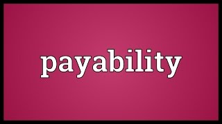 Payability Meaning [upl. by Kered933]