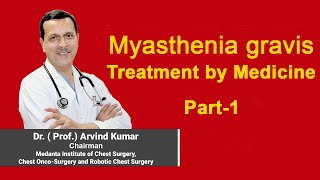 Treatment of Myasthenia GravisPart 1Medical Management  Dr Arvind Kumar  Medanta  919773635888 [upl. by Eelrahs]