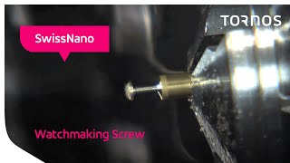 Tornos SwissNano  Watchmaking Screw [upl. by Ahsoik]