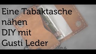 Tutorial  Eine Tabaktasche selber nähen  DIY  Anleitung  Gusti Leder [upl. by Ingram]