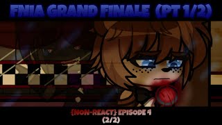 FNAFXFNIA FNIA GRAND FINALE PT12 Episode 4 22 [upl. by Berneta]