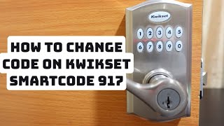 How to Change Code on Kwikset SmartCode 917 Lock [upl. by Yrod]