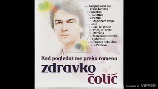 Zdravko Colic  Kad pogledas me preko ramena audio [upl. by Ihdin]