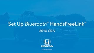 2016 CRV How to Set Up Bluetooth® HandsFreeLink® [upl. by Eula919]