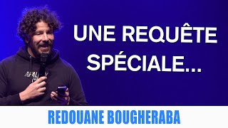 UNE REQUÊTE SPÉCIALE  REDOUANE BOUGHERABA [upl. by Paolina]