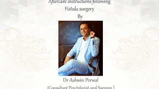 Fistula PostOperative Care Instructions by Dr Ashwin Porwal  FiLaC DLPL Laser Sphincter Repair HHC [upl. by Sagerman602]