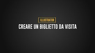 Creare un biglietto da visita  Illustrator [upl. by Einohpets]