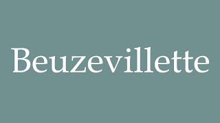 How to Pronounce Beuzevillette Correctly in French [upl. by Arem]