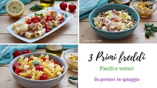 3 Primi freddi  facili e veloci  ft Le Ricette Di Mami [upl. by Gordie496]