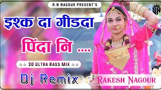 Ishq Da Gidda Pinda Dj Remix  तेरे इश्क दा गीडदाpinda Ni Dj Remix Song 2024  Wedding Dance Song [upl. by Freya]