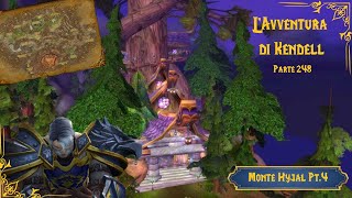 LAvventura di Kendell  Parte 248 Monte Hyjal Pt4 [upl. by Adon]