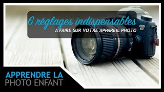 6 réglages photos indispensables pour votre appareil photo [upl. by Carine]