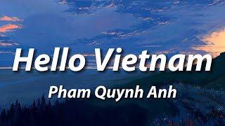 Hello Vietnam  Pham Quynh Anh Lyrics [upl. by Morten]