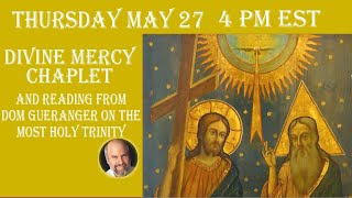 Monday May 27 20244 PM ESTDivine Mercy Chaplet amp Talk on the Most Holy Trinity [upl. by Rube]