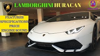 LAMBORGHINI HURACAN  FEATURES amp SPECIFICATONS EXPLAINED  PRICE  ENGINE STARTUP [upl. by Ziwot]