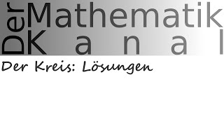 Der Kreis Lösungen  DerMathematikKanal [upl. by Elberfeld105]