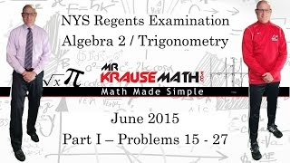 NYS Algebra 2  Trig Regents June 2015 Part 1 15  27 SOLUTIONS [upl. by Beckman314]