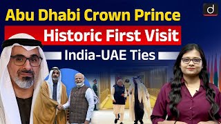 Abu Dhabis Crown Prince in India  IndiaUAE Ties  UPSC  Drishti IAS English [upl. by Uzia]