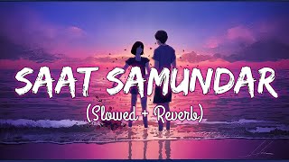 Saat Samundar Paar Slowed  Reverb  Sadhana Sargam  Lofi Song  Heartbeat [upl. by Charlot931]