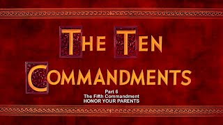 THE TEN COMMANDMENTS Part 6 The Fifth Commandment Honor Your Parents Exodus 2012 [upl. by Aedni]