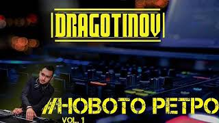 DJ DRAGOTINOV ДЖ ДРАГОТИНОВ Novoto Retro Vol1 REUPLOAD [upl. by Atilegna]