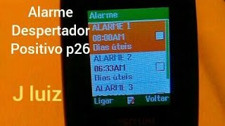 POSITIVO P26 CONFIGURANDO O ALARME [upl. by Ennalyrehc]