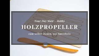 Zubehör Slow Flyer Holzpropeller Propeller zum selber Bauen Sperrholz selber schleifen amp leimen [upl. by Eey]