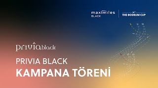 Maximiles Black 36 The Bodrum Cup  Privia Black Kampana Töreni [upl. by Analos830]