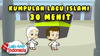 Koleksi Lagu Anak Islami  20 Menit  Lagu Anak Indonesia  Nursery Rhymes  تجميع الاغاني الاسلامية [upl. by Nordin]