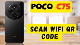 How to Scan Wifi QR Code Poco C75 [upl. by Otaner557]