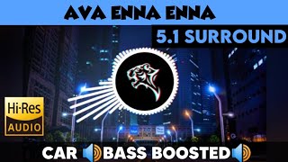 Ava Enna Enna 🎧 51 Surround 🎧 🔊Bass Boosted🔊  Sub 🔊Bass🔊  by THARMi2005 [upl. by Wawro]