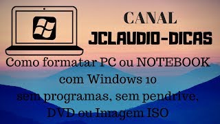 Como formatar PC ou NOTEBOOK sem pendrive DVD ou Imagem ISO [upl. by Greiner270]