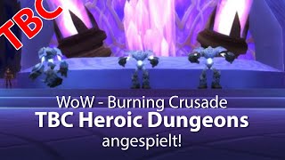 WoW TBC  Heroic Dungeons angespielt [upl. by Htebazila]