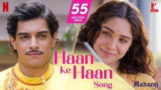 Haan Ke Haan Song  Maharaj  A Netflix Film  Junaid Sharvari Sohail Sen Monali Thakur Kausar M [upl. by Clare866]