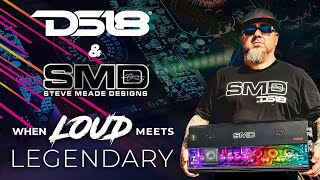 DS18 and Steve Meade Unveil the Ultimate SMD Series Amplifiers [upl. by Zinah993]