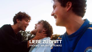 Provinz x MAJAN x JEREMIAS  Liebe zu dritt Official Video [upl. by Salhcin]