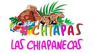 Chiapas  Las Chiapanecas [upl. by Freberg640]