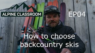 How to choose Backcountry Skis  Alpine Classroom EP04 [upl. by Edana70]