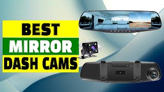 Top 5 Mirror Dash Cams for Safe Driving [upl. by Nayve884]