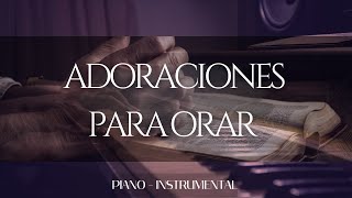 ADORACIONES PARA ORAR  MUSICA CRISTIANA SIN ANUNCIOS INTERMEDIOS [upl. by Navoj765]