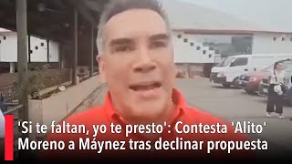 Si te faltan yo te presto Contesta Alito Moreno a Máynez tras declinar propuesta [upl. by Mylander]