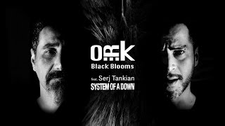 ORk  BLACK BLOOMS feat SERJ TANKIAN [upl. by Eiramnerual773]